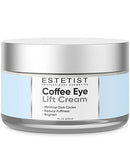 Caffeine Infused Coffee Eye Lift Cream - Reduces Puffiness, Brightens Dark Circles, & Firms Under Eye Bags - Anti Aging, Wrinkle Fighting Skin Treatment ESTETIST