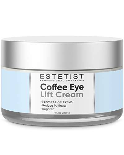 Caffeine Infused Coffee Eye Lift Cream - Reduces Puffiness, Brightens Dark Circles, & Firms Under Eye Bags - Anti Aging, Wrinkle Fighting Skin Treatment ESTETIST