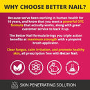 Better Nail - Treatment for Fungus Under & Around the Nail - Maximum Strength 25% Solution for Nail Support - Nail Restoring Solution Infinity Warehouse