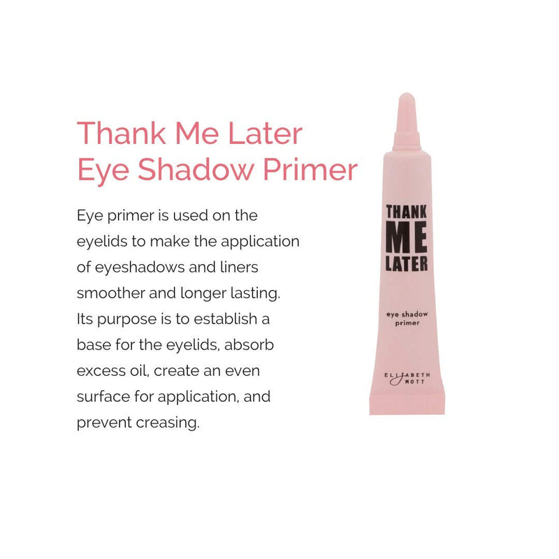 Cruelty-Free and Paraben-Free Eye Primer Makeup Eyeshadow Base: Elizabeth Mott Thank Me Later Eye Shadow Base to Prevent Oily Lids and Creasing - Clear Waterproof Eyeshadow Primer for All Shadows (10g) Elizabeth Mott