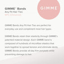 GIMME Bands Any Fit Hair Ties | No Break Microfiber Hair Elastics | A Firm Yet Gentle All Day Hold with No Snagging, Dents, or Breakage | Chestnut GIMME