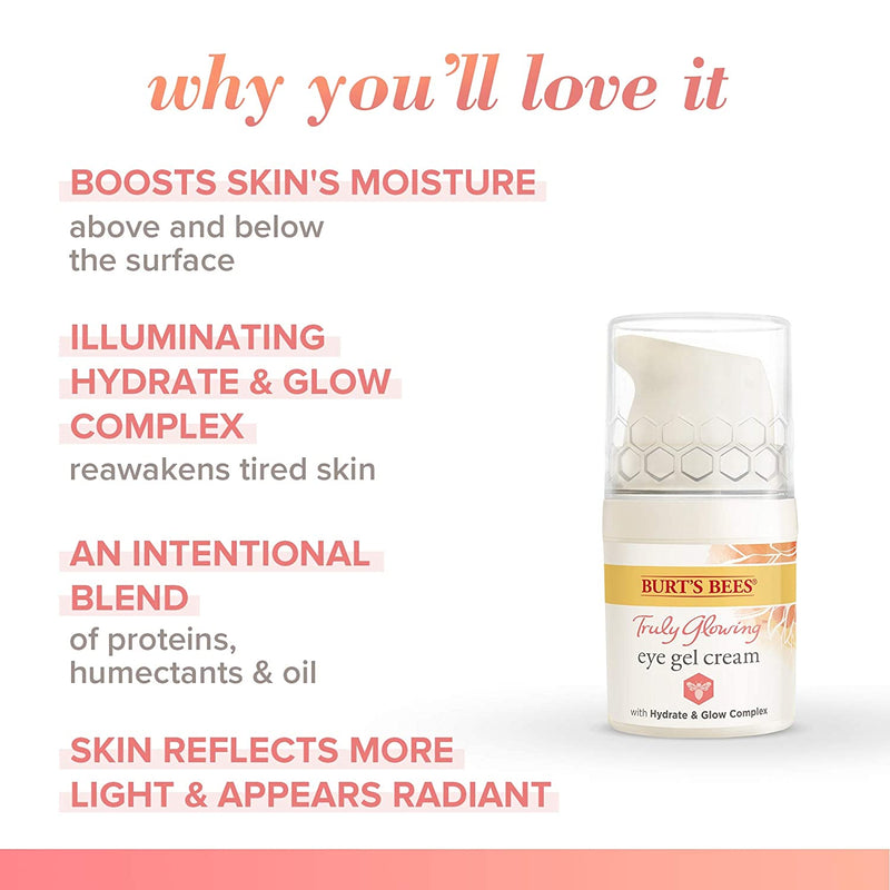 Burt's Bees Truly Glowing Reawakening Gel Eye Cream with Hydrate and Glow Complex, 0.5 Fluid Ounce Burt's Bees